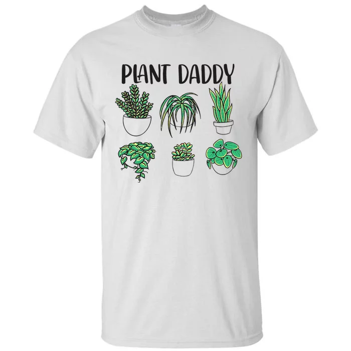 Plant Daddy Plant Lover Gardener Tall T-Shirt