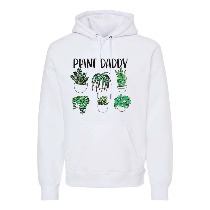 Plant Daddy Plant Lover Gardener Premium Hoodie