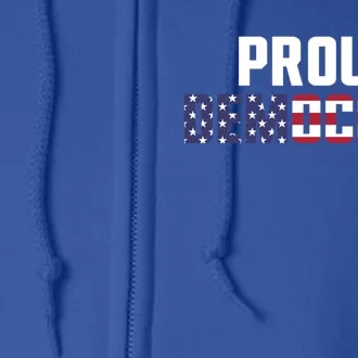 Proud Democrat Political Democratic Liberal American Flag Gift Full Zip Hoodie