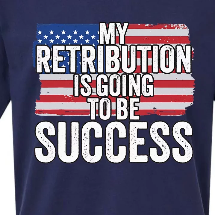 President Debate Quote My Retribution Is Going To Be Success Sueded Cloud Jersey T-Shirt