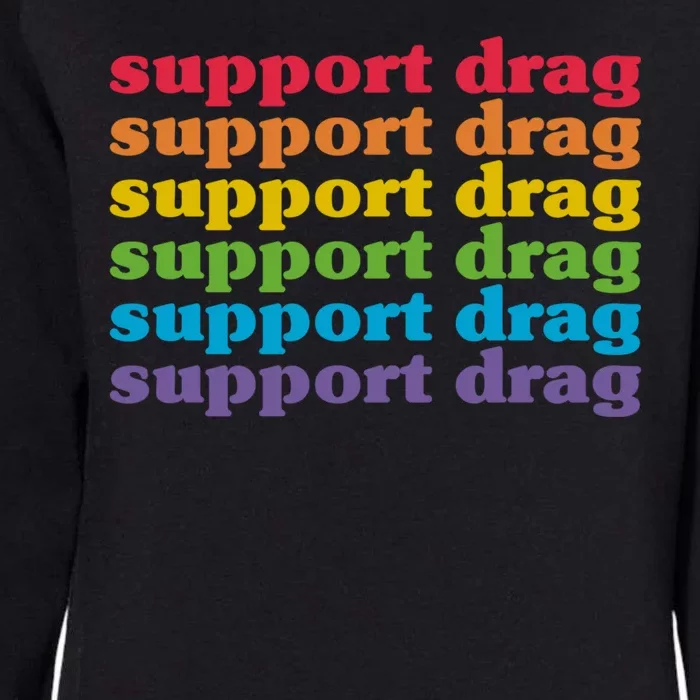 Pro Drag Queen Top LGBTQ Rights Support Drag Is Not A Crime Womens California Wash Sweatshirt