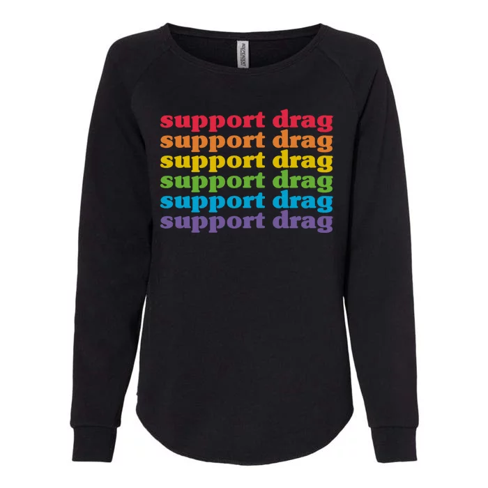 Pro Drag Queen Top LGBTQ Rights Support Drag Is Not A Crime Womens California Wash Sweatshirt