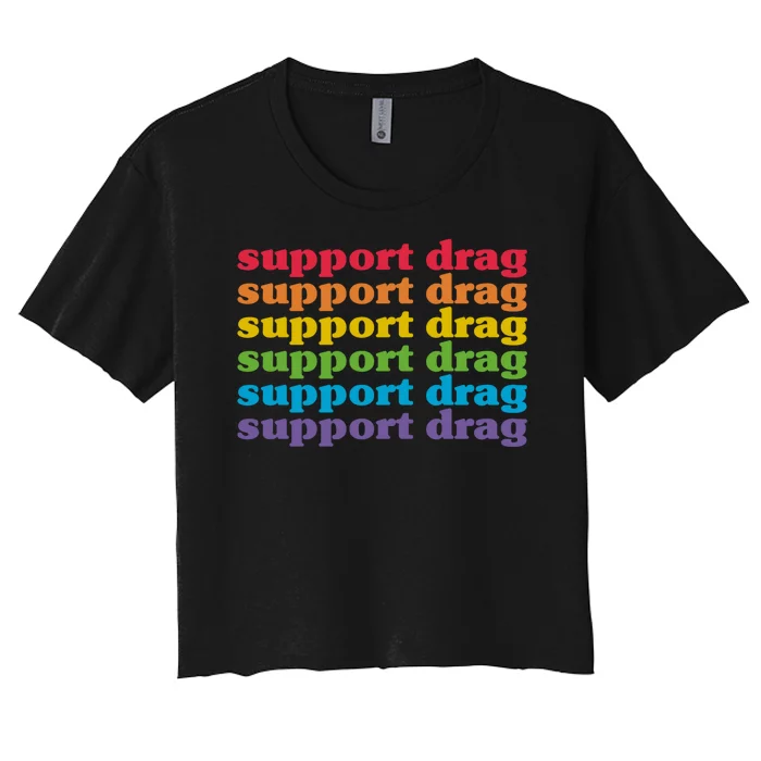 Pro Drag Queen Top LGBTQ Rights Support Drag Is Not A Crime Women's Crop Top Tee