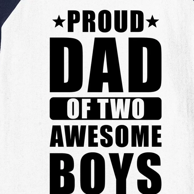 Proud Dad Quote Proud Dad Of Two Awesome Proud Dad Gift Baseball Sleeve Shirt