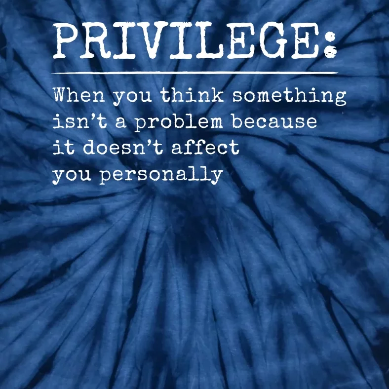 Privilege Definition Quote Tie-Dye T-Shirt