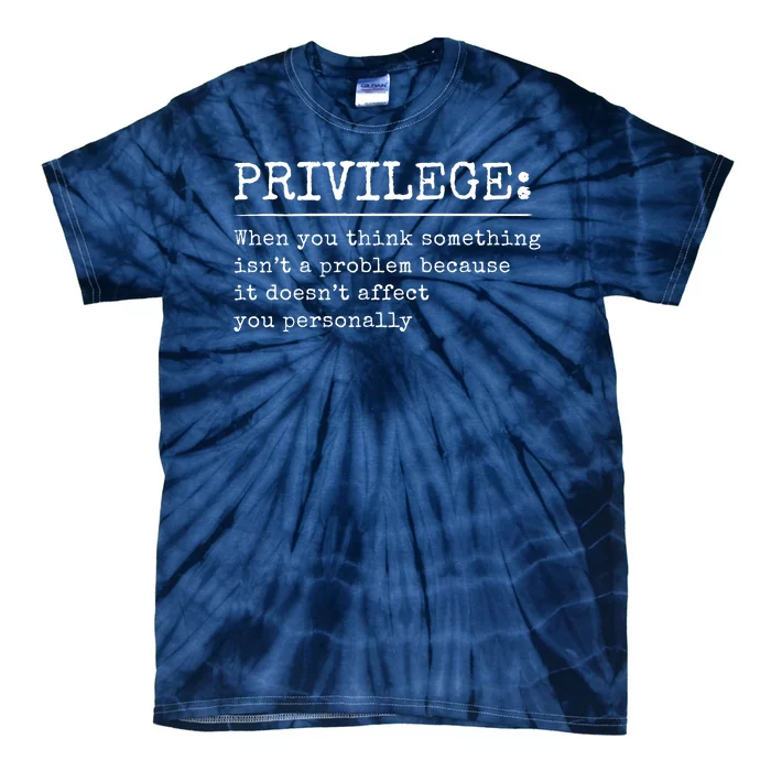 Privilege Definition Quote Tie-Dye T-Shirt