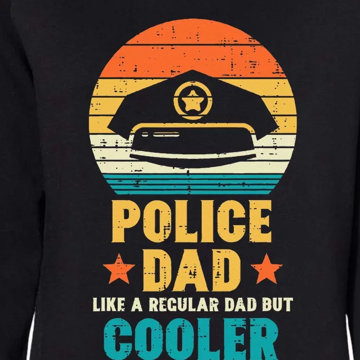 Police Dad Regular But Cooler Fathers Day Cop Officer Men Womens California Wash Sweatshirt