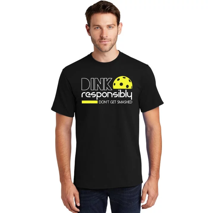 Pickleball Dink Responsibly Don't Get Smashed Tall T-Shirt