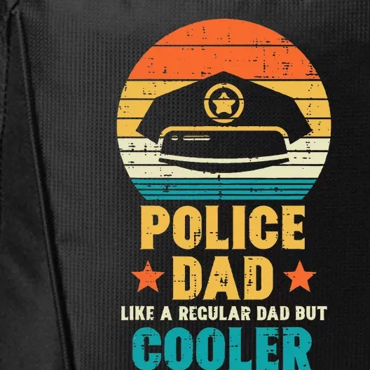 Police Dad Regular But Cooler Fathers Day Cop Officer Men City Backpack