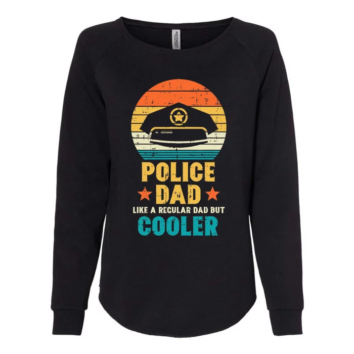 Police Dad Regular But Cooler Fathers Day Cop Officer Men Womens California Wash Sweatshirt