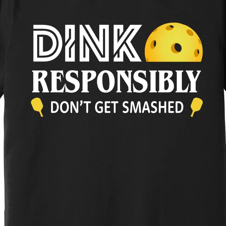 Pickleball Drink Responsibly Premium T-Shirt