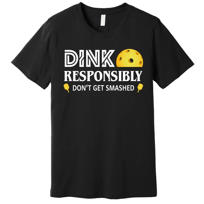 Pickleball Drink Responsibly Premium T-Shirt