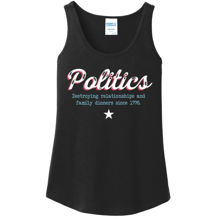 Politics Destroying Relationships And Family Dinners Ladies Essential Tank