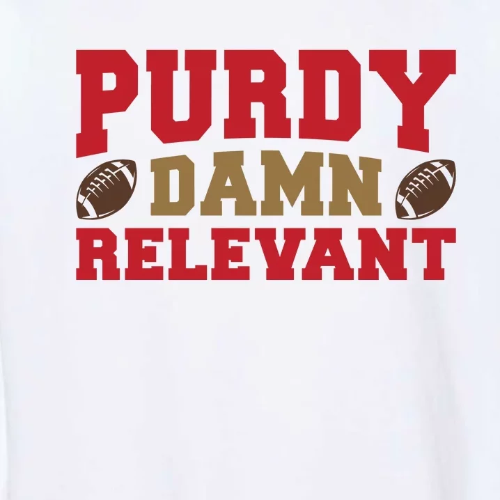 Purdy Damn Relevant San Francisco Football Garment-Dyed Sweatshirt