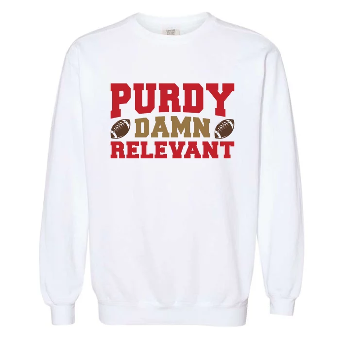 Purdy Damn Relevant San Francisco Football Garment-Dyed Sweatshirt