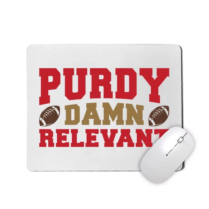 Purdy Damn Relevant San Francisco Football Mousepad