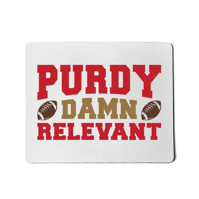 Purdy Damn Relevant San Francisco Football Mousepad