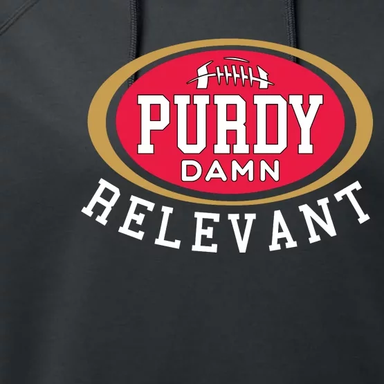 Purdy Damn Relevant San Francisco Football Performance Fleece Hoodie