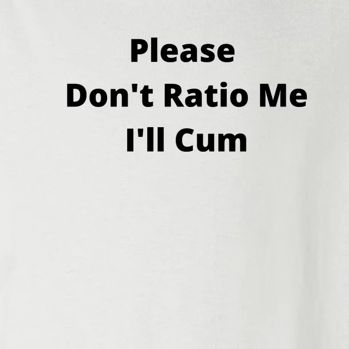 Please Don't Ratio Me I'll Cum Toddler Long Sleeve Shirt