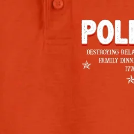 Politics Destroying Relationships And Family Dinners Since 1776 Dry Zone Grid Performance Polo