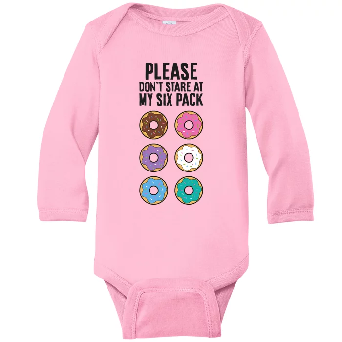 Please Don't Stare At My Six Pack Funny Donut Baby Long Sleeve Bodysuit