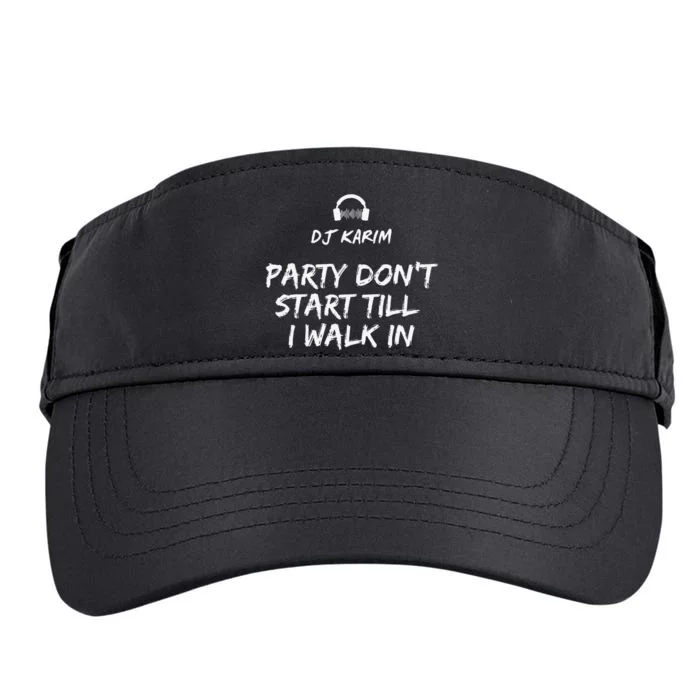 Party Dont Start Till I Walk In Adult Drive Performance Visor