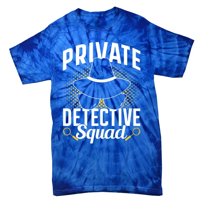 Private Detective Squad Spy Investigator Investigation Funny Gift Tie-Dye T-Shirt