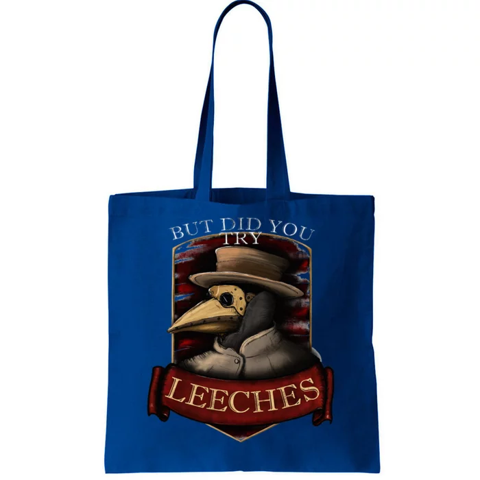 Plague Doctor Steampunk But Did You Try Leeches Tote Bag