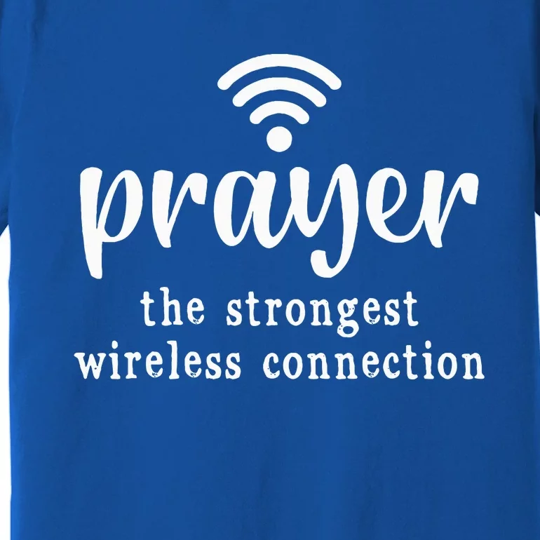 Prayer Definition Strongest Wireless Connection Premium T-Shirt