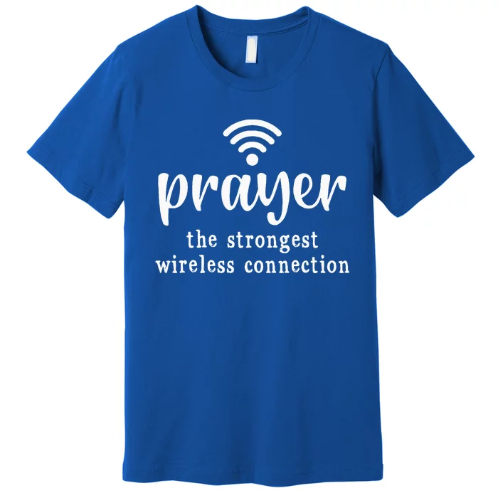 Prayer Definition Strongest Wireless Connection Premium T-Shirt