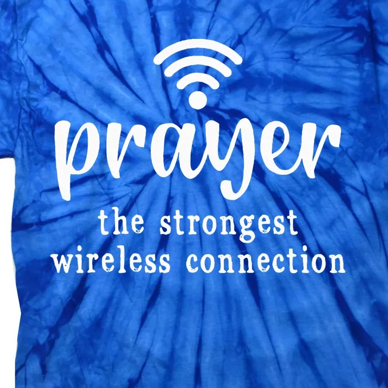 Prayer Definition Strongest Wireless Connection Tie-Dye T-Shirt