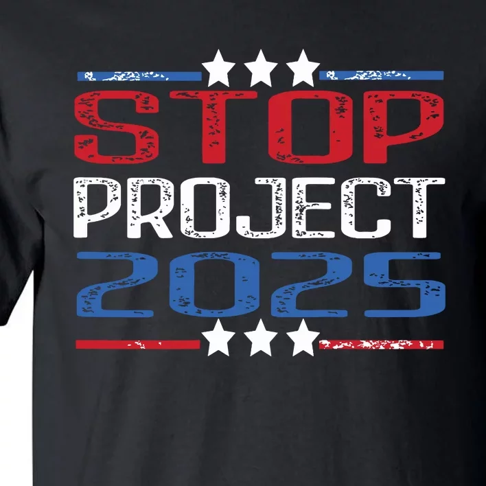 Pro Democracy Stop Project 2025 Presidential Election 2024 Tall T-Shirt