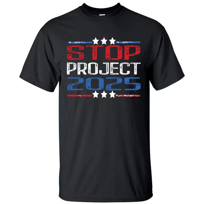 Pro Democracy Stop Project 2025 Presidential Election 2024 Tall T-Shirt