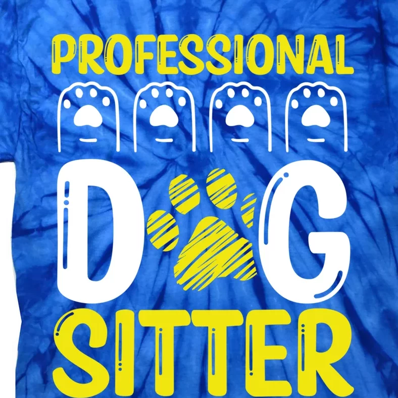 Professional Dog Sitter Dog Walker Funny Pet Sitter Meaningful Gift Tie-Dye T-Shirt