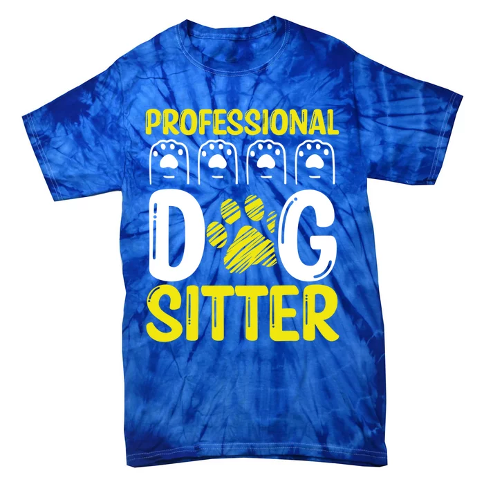 Professional Dog Sitter Dog Walker Funny Pet Sitter Meaningful Gift Tie-Dye T-Shirt