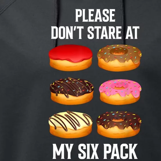 Please Dont Stare At My Six Pack Donuts Abs Six Pack Workout Performance Fleece Hoodie