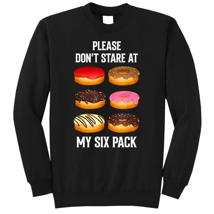 Please Dont Stare At My Six Pack Donuts Abs Six Pack Workout Sweatshirt