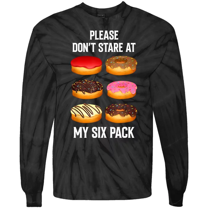 Please Dont Stare At My Six Pack Donuts Abs Six Pack Workout Tie-Dye Long Sleeve Shirt