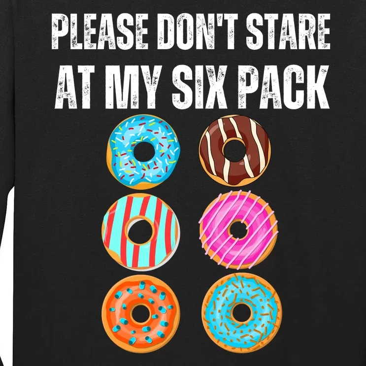 Please Dont Stare Donuts Abs Six Pack Workout Tall Long Sleeve T-Shirt