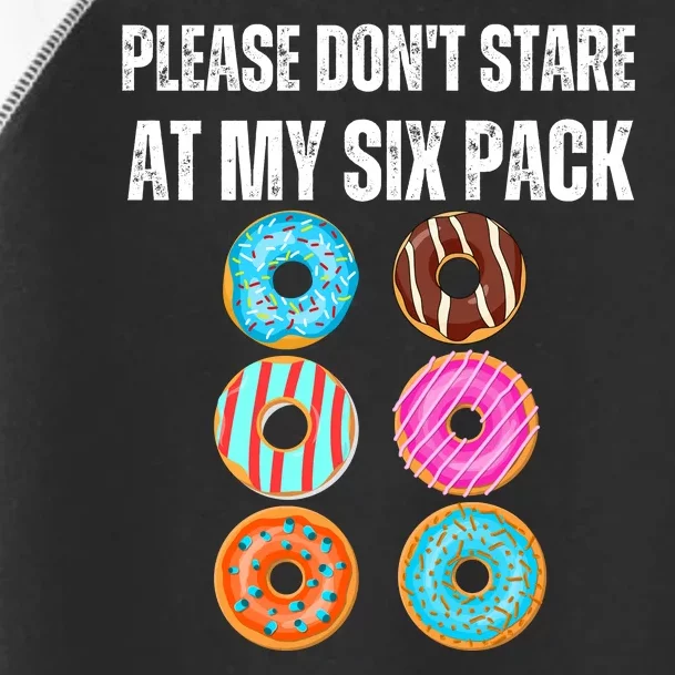 Please Dont Stare Donuts Abs Six Pack Workout Toddler Fine Jersey T-Shirt