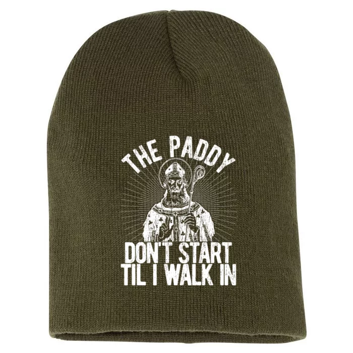 Paddy DonT Start Til I Walk In St Patricks Day Short Acrylic Beanie