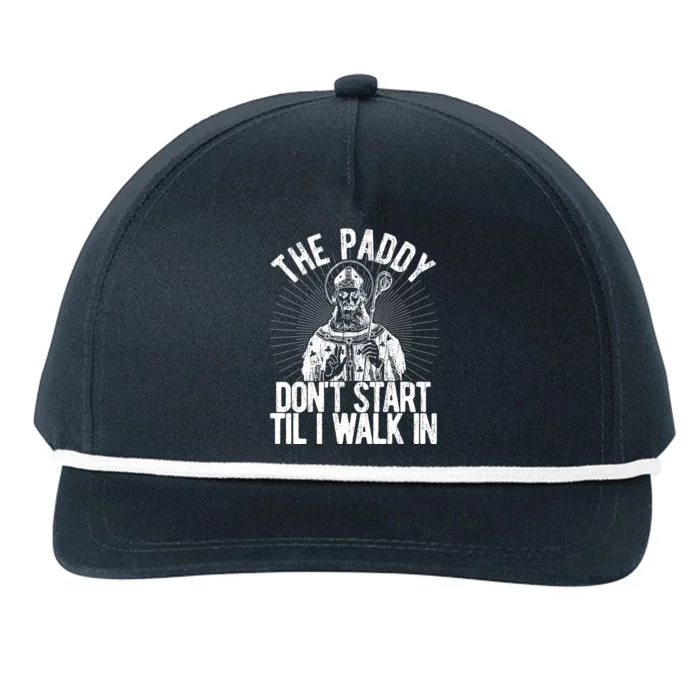 Paddy DonT Start Til I Walk In St Patricks Day Snapback Five-Panel Rope Hat