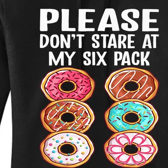 Please Dont Stare At My Six Pack Donuts Funny Workout Gym Women's Pullover Hoodie