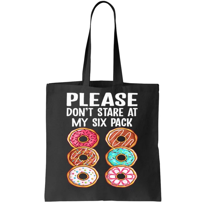 Please Dont Stare At My Six Pack Donuts Funny Workout Gym Tote Bag