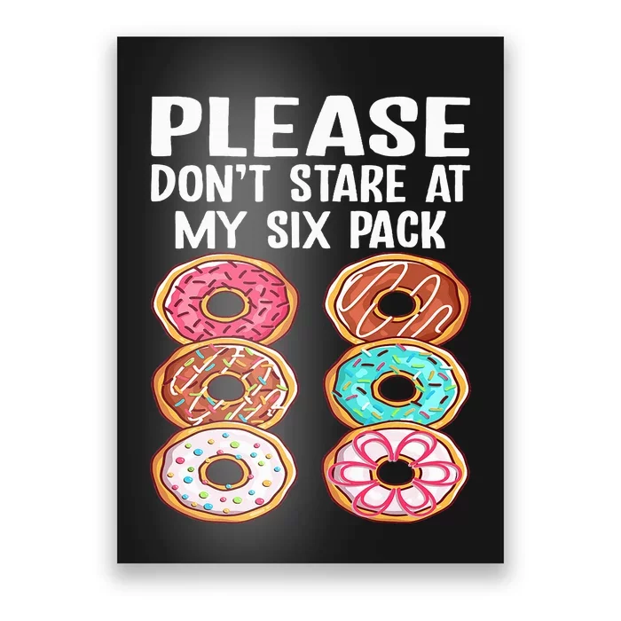 Please Dont Stare At My Six Pack Donuts Funny Workout Gym Poster