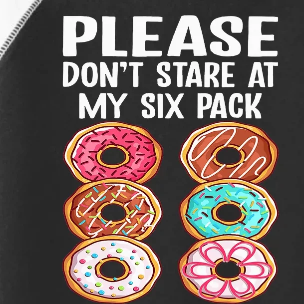 Please Dont Stare At My Six Pack Donuts Funny Workout Gym Toddler Fine Jersey T-Shirt