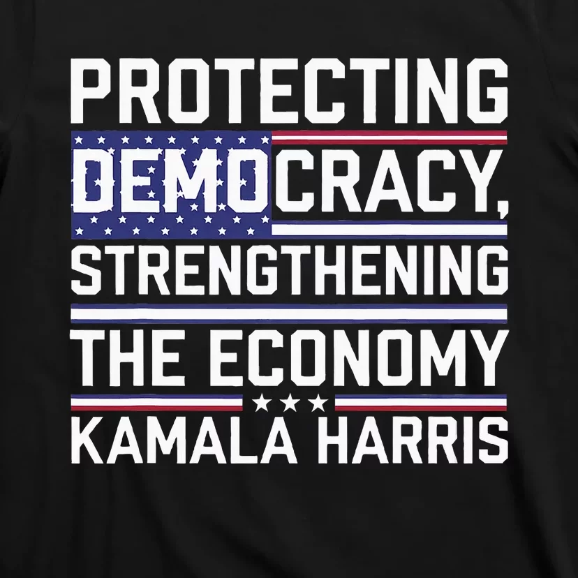 Protecting Democracy Strengthening The Economy Kamala T-Shirt