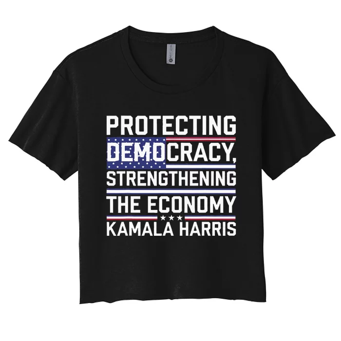 Protecting Democracy Strengthening The Economy Kamala Women's Crop Top Tee