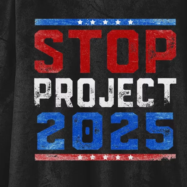 Pro Democracy Stop Project 2025 Election 2024 Hooded Wearable Blanket