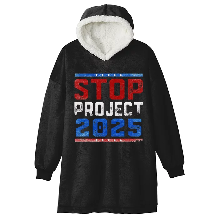 Pro Democracy Stop Project 2025 Election 2024 Hooded Wearable Blanket